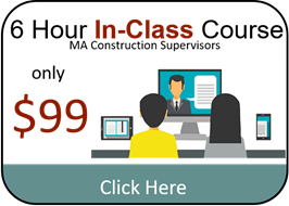 MA Construction Supervisor License 6 Hour In-Class Course only $99